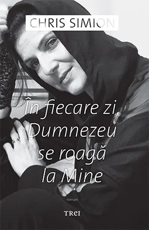 Coperta cărții În fiecare zi, Dumnezeu se roagă la Mine - Chris Simion - Mercurian