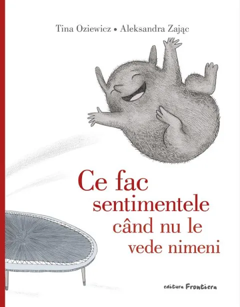 Coperta cărții Ce fac sentimentele când nu le vede nimeni