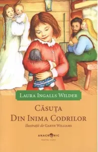 Coperta cărții Casuta din inima codrilor. Seria Casuta din prerie Vol.1