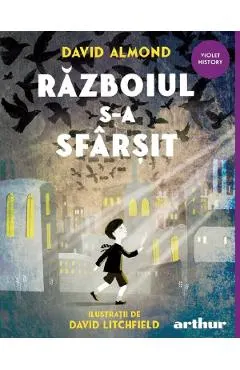 Coperta cărții Razboiul s-a sfarsit - David Almond, David Litchfield