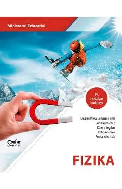 Coperta cărții Fizica. Limba maghiara - Clasa 6 - Manual - Cristian Presura, Daniela Berchez, Karoly Bogdan, Petronela Angela Ioja, Aneta Mihalcsik