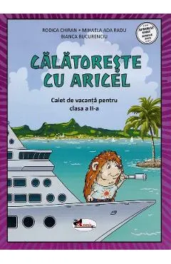 Coperta cărții Calatoreste cu Aricel. Caiet de vacanta pentru clasa 2 - Rodica Chiran, Mihaela Radu, Bianca Bucurenciu