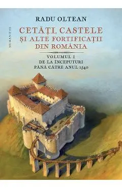 Coperta cărții Cetati, castele si alte fortificatii din Romania Vol.1