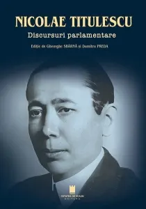 Coperta cărții Nicolae Titulescu. Discursuri parlamentare - Gheorghe Sbarna, Dumitru Preda