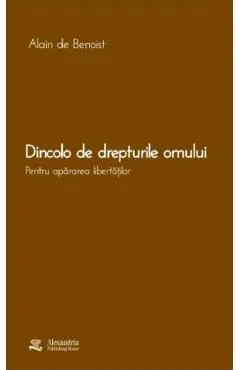 Coperta cărții Dincolo de drepturile omului. Pentru apararea libertatilor