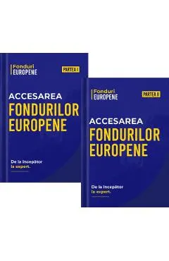 Coperta cărții Pachet 2 volume: Accesarea Fondurilor Europene. De la incepator la expert