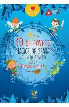 Coperta cărții 30 de povesti magice de seara. Volum de povesti bilingv roman-englez