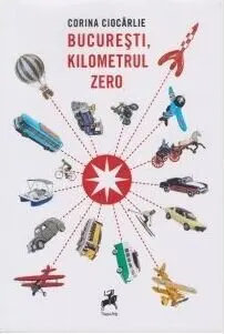 Coperta cărții București, kilometrul zero