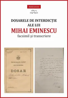 Coperta cărții Dosarele de interdicție ale lui Mihai Eminescu. Facsimil și transcriere