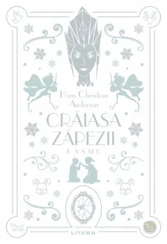 Coperta cărții Craiasa Zapezii. Basme. Volumul 6. Biblioteca pentru copii