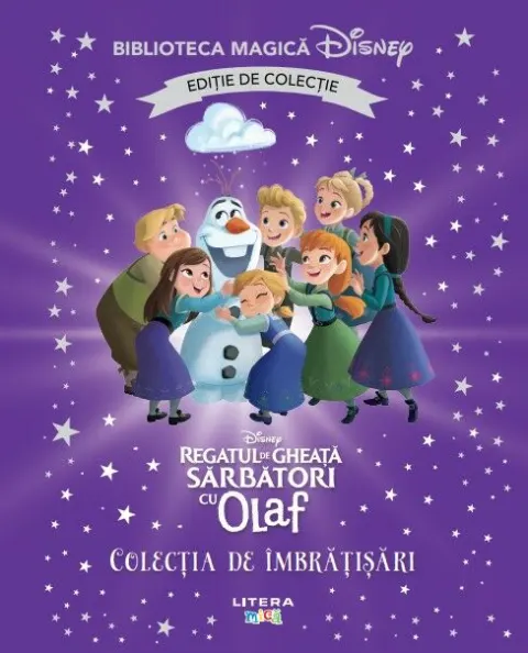 Coperta cărții Regatul de gheata. Sarbatori cu Olaf. Colectia de imbratisari. Disney. Biblioteca magica. Editie de colectie