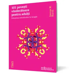 Coperta cărții 101 povești vindecătoare pentru adulți. Folosirea metaforelor în terapie