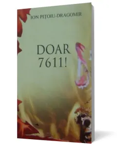 Coperta cărții Doar 7611 !