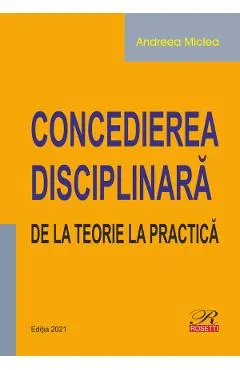 Coperta cărții Concedierea disciplinara. De la teorie la practica