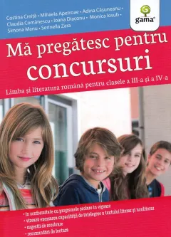 Coperta cărții Mă pregătesc pentru concursuri. Limba și literatura română pentru clasele a III-a și a IV-a