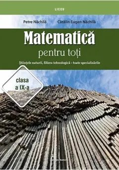 Coperta cărții Matematică pentru toți. Științele naturii, filiera tehnologică - toate specializările. Clasa a IX-a