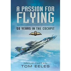Coperta cărții A Passion for Flying: 8,000 hours of RAF Flying