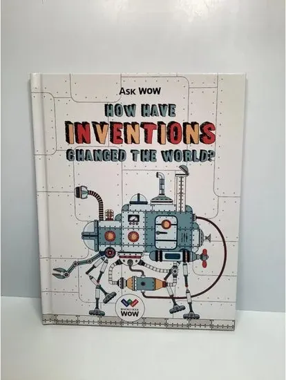 Coperta cărții Ask Wow: How Have Inventions Changed the World?