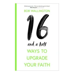 Coperta cărții 16 and a Half Ways to Upgrade Your Faith