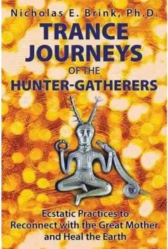 Coperta cărții Trance Journeys of the Hunter-Gatherers