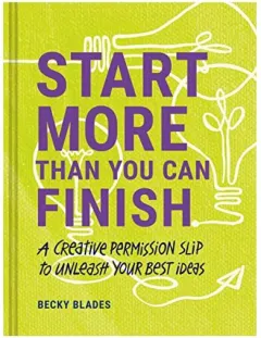 Coperta cărții Start More Than You Can Finish