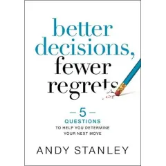 Coperta cărții Better Decisions, Fewer Regrets Questions to Help You Determine Your Next Move