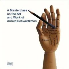 Coperta cărții Arnold Schwartzman : A Masterclass on the Graphic Art and Work of the Left-handed Polymath