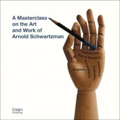 Coperta cărții Arnold Schwartzman : A Masterclass on the Graphic Art and Work of the Left-handed Polymath