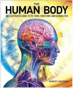 Coperta cărții The Human Body An Illustrated Guide to Its Form, Functions and Capabilities