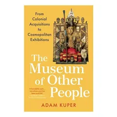Coperta cărții Museum of Other People, Adam Kuper