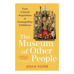 Coperta cărții Museum of Other People, Adam Kuper