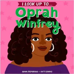 Coperta cărții I Look up to... Oprah Winfrey, Anna Membrino, Fatti Burke
