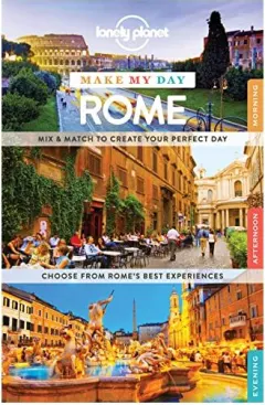 Coperta cărții Lonely Planet Make My Day Rome, Abigail Hole, Duncan Garwood
