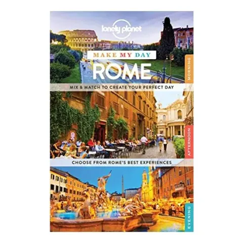 Coperta cărții Lonely Planet Make My Day Rome, Abigail Hole, Duncan Garwood