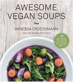 Coperta cărții Awesome Vegan Soups, Vanessa Croessmann
