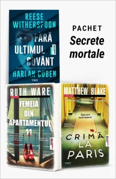 Coperta cărții Pachet Secrete mortale. Fără ultimul cuvânt/Femeia din apartamentul 11/Crimă la Paris - Reese Witherspoon