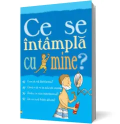 Coperta cărții Ce se întâmplă cu mine? (pentru băieți)