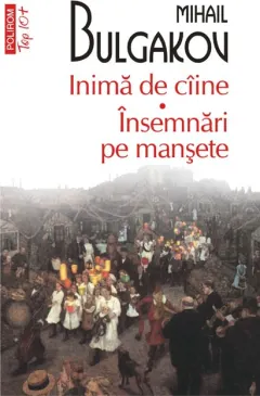 Coperta cărții Inimă de câine. Însemnări pe manșete