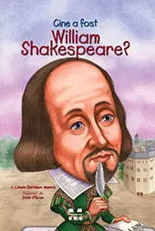 Coperta cărții Cine a fost William Shakespeare?