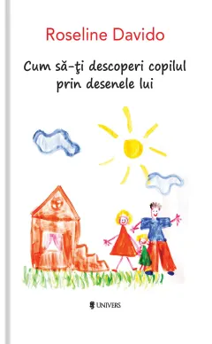 Coperta cărții Cum sa-ti descoperi copilul prin desenele lui