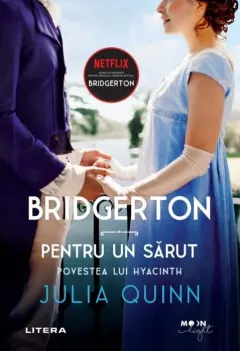 Coperta cărții Bridgerton. Pentru un sarut. Povestea lui Hyacinth