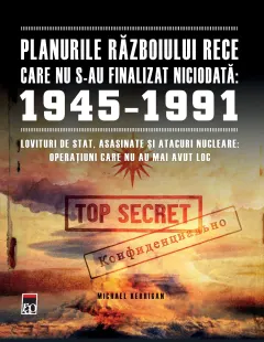 Coperta cărții Planurile Razboiului Rece care nu s-au finalizat niciodata (1945-1991)