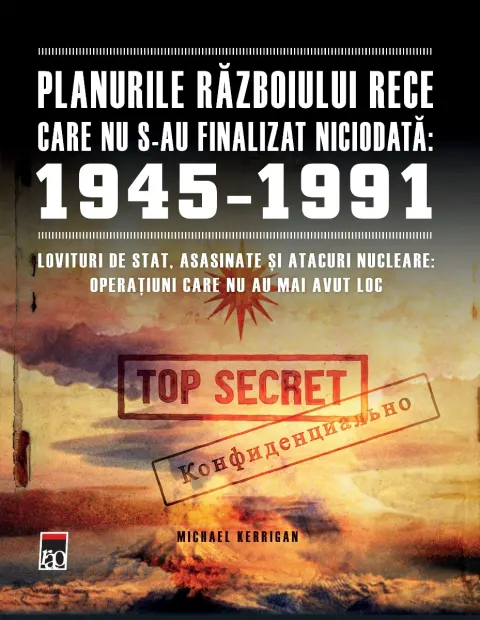 Coperta cărții Planurile Razboiului Rece care nu s-au finalizat niciodata (1945-1991)