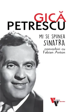 Coperta cărții Gică Petrescu. Mi se spunea Sinatra