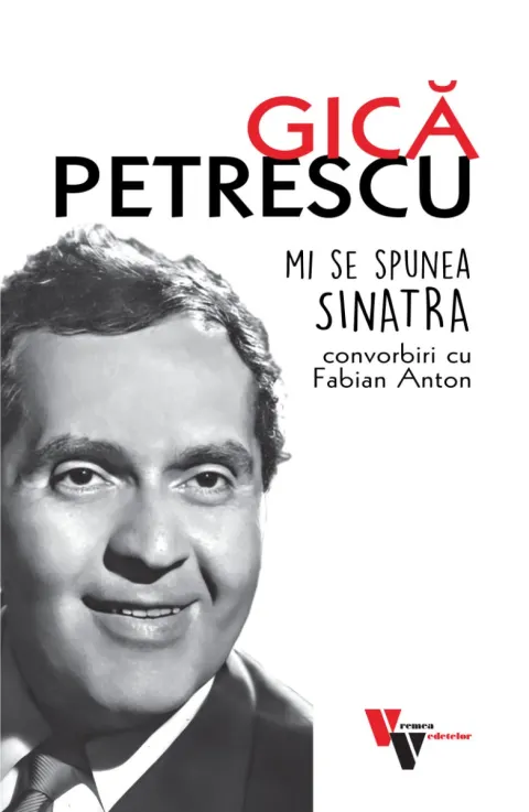 Coperta cărții Gică Petrescu. Mi se spunea Sinatra