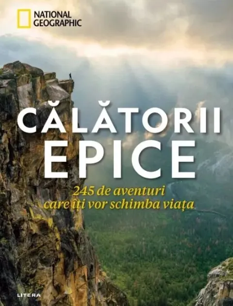 Coperta cărții Calatorii epice. 245 de aventuri care iti vor schimba viata