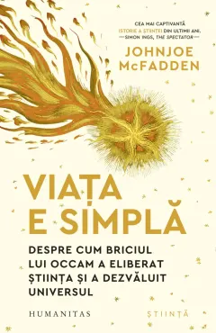 Coperta cărții Viața e simplă. Despre cum briciul lui Occam a eliberat știința și a dezvăluit universul
