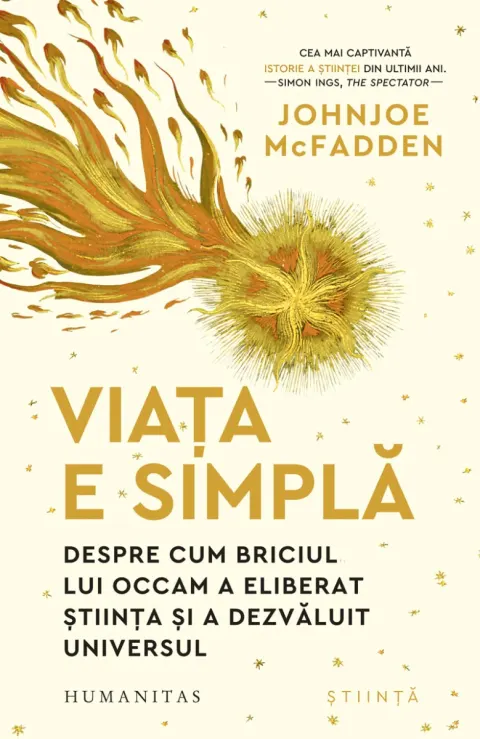 Coperta cărții Viața e simplă. Despre cum briciul lui Occam a eliberat știința și a dezvăluit universul