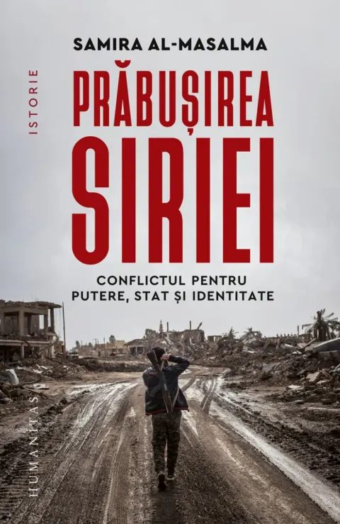Coperta cărții Prăbușirea Siriei. Conflictul pentru putere, stat și identitate