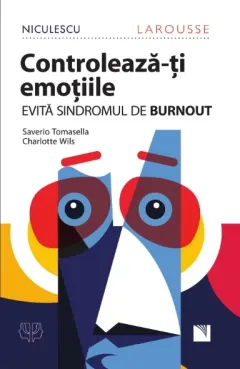 Coperta cărții Controlează-ți emoțiile! Evită sindromul de BURNOUT!